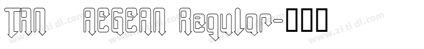 TAN   AEGEAN Regular字体转换